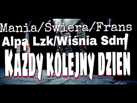 Mania, Świera, Frans, Alpa Lzk, Wiśnia SDM SSP -Kazdy Kolejny Dzień