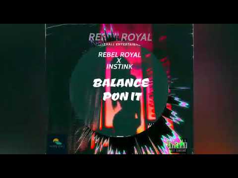 Rebel Royal & Instink - Balance Pon It