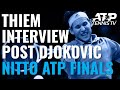 Dominic Thiem Post-Match Interview After Beating Djokovic | Nitto ATP Finals 2019