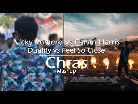 Nicky Romero vs Calvin Harris  - Duality vs  Feel So Close (Chras Mashup)