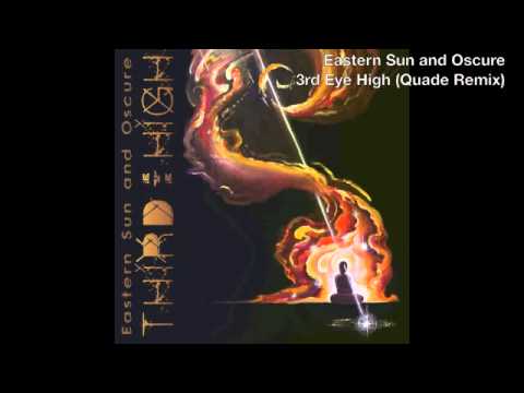 Eastern Sun and Oscure - 3rd Eye High (Quade Remix)