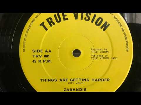 Zabandis - Things Are Getting Harder [TRUE VISION]