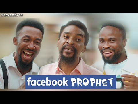 FACEBOOK PROPHET (YawaSkits, Episode 55)