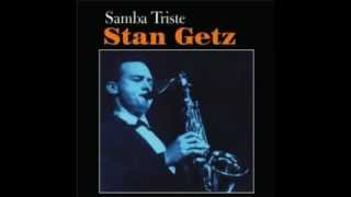 Stan Getz - Samba Triste