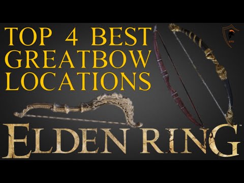 Elden Ring - Top 4 Best Great Bows and Where to Find Them