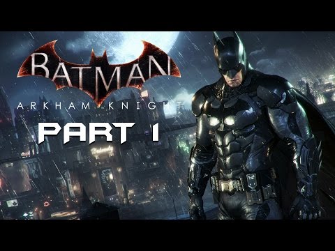 Batman Arkham Knight Walkthrough Part 1 - BATMAN IS BACK !!! (Batman Arkham Knight Gameplay)