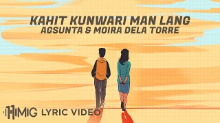 Kahit Kunwari Man Lang - Agsunta and Moira Dela Torre (Lyrics)