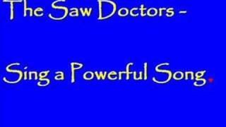 The Saw Doctors - &quot;Sing a Powerful Song&quot;