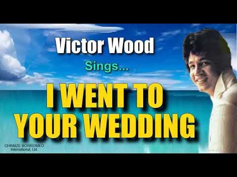 I WENT TO YOUR WEDDING - Victor Wood (with Lyrics)