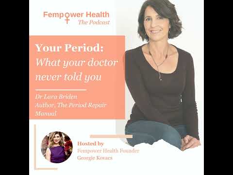 Your Period: What Your Doctor Never Told You | Dr Lara Briden