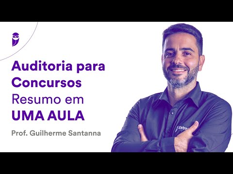 Auditoria para Concursos: Resumo em UMA AULA - Prof. Guilherme Santanna