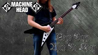 Machine Head - Days Turn Blue To Grey Guitar Cover (HQ)