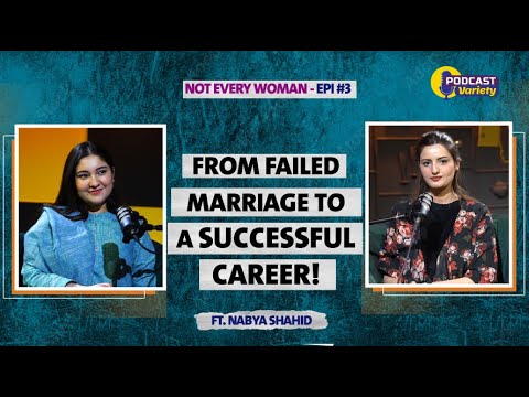Nabya's courageous story of rebounding from failure | Not Every Woman | Nabya Shahid | Epi #3