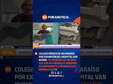 Presidente del Colegio Médico de Valparaíso por expansión del Hospital Van Buren