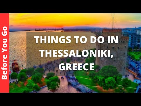 Thessaloniki Greece Travel Guide: 13 BEST Things To Do In Thessaloniki