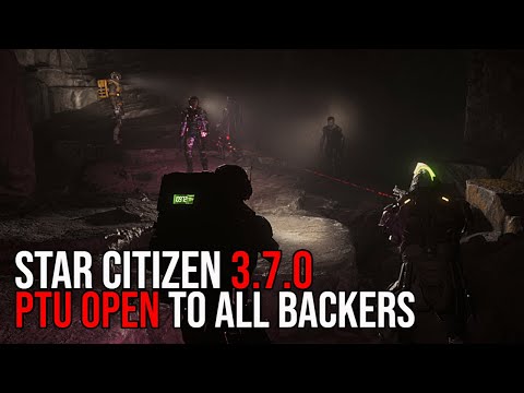 Star Citizen 3.7.0 PTU Open to All Backers