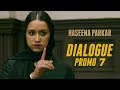 Haseena Parkar Dialogue Promo 7
