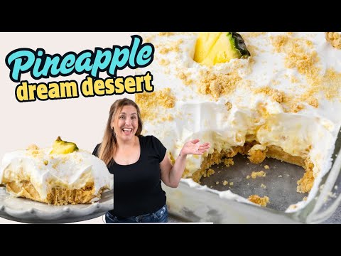 No Bake Pineapple Dream Dessert Anyone Can Make!