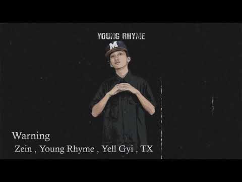 Warning - Zein , Young Rhyme , Yell Gyi , TX