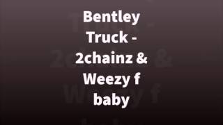 Bentley Truck - 2Chainz &amp; Lil Wayne ( Official Music Video)