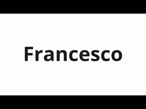 How to pronounce Francesco