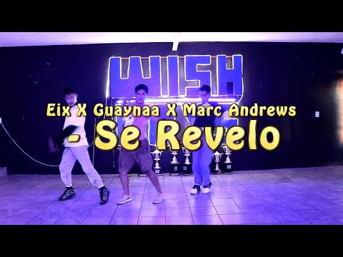 Eix X Guaynaa X Marc Andrews - Se Revelo - COREOGRAFIA MARCO MITCHELL - WISH BOYS