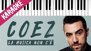 Coez | La Musica Non C&#39;è // Piano Karaoke con Testo