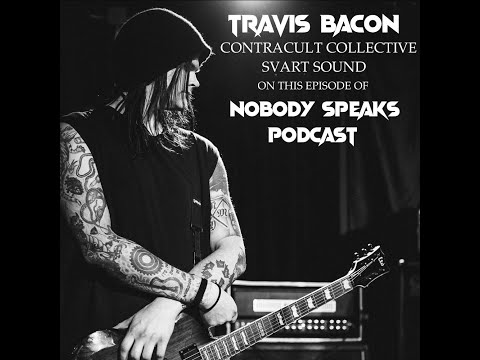 Interview and fun chat with Travis Bacon of Contracult collective, SVART Sounds.