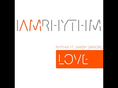 Rhythm ft. Jamera Simmons - LOVE - Official Lyric Video