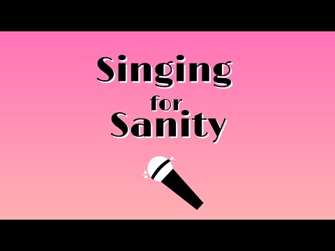 Singing for Sanity video.