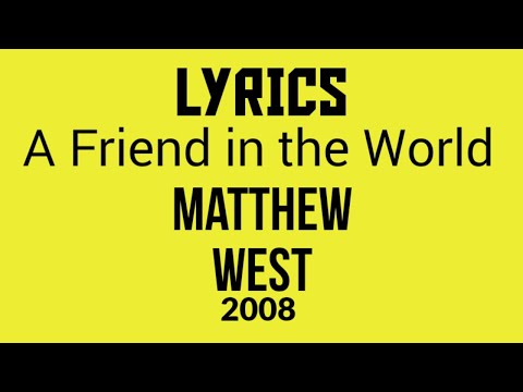 A Friend In The World - Matthew West