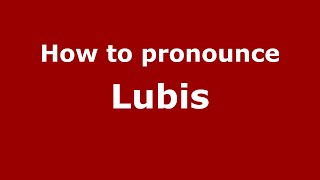 How to pronounce Lubis