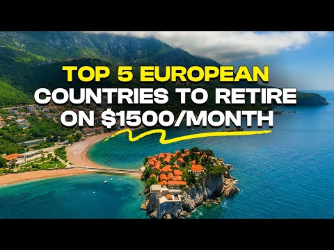 Top 5 European Countries to Retire on $1500/Month