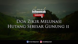Download lagu Doa Zikir Melunaskan Hutang Sebesar Gunung 2 mp3 Download lagu Doa Zikir Melunaskan Hutang Sebesar Gunung 2 mp3