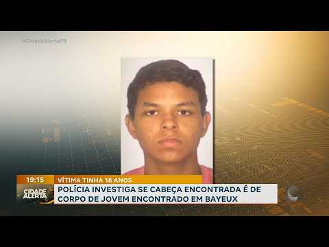 Em Bayeux: jovem de 18 anos é identificado após corpo sem cabeça ser encontrado