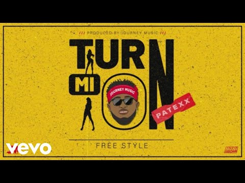 Patexx - Turn Mi On (Freesyle)