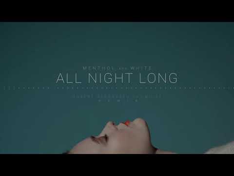 Menthol and White - All Night Long | Robert Georgescu and White Remix