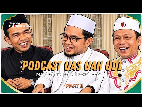 UAS, UAH & UDL Bersatu di Makkah! Obrolan Penuh Hikmah | PODCAST UAS UAH UDL | Part 2