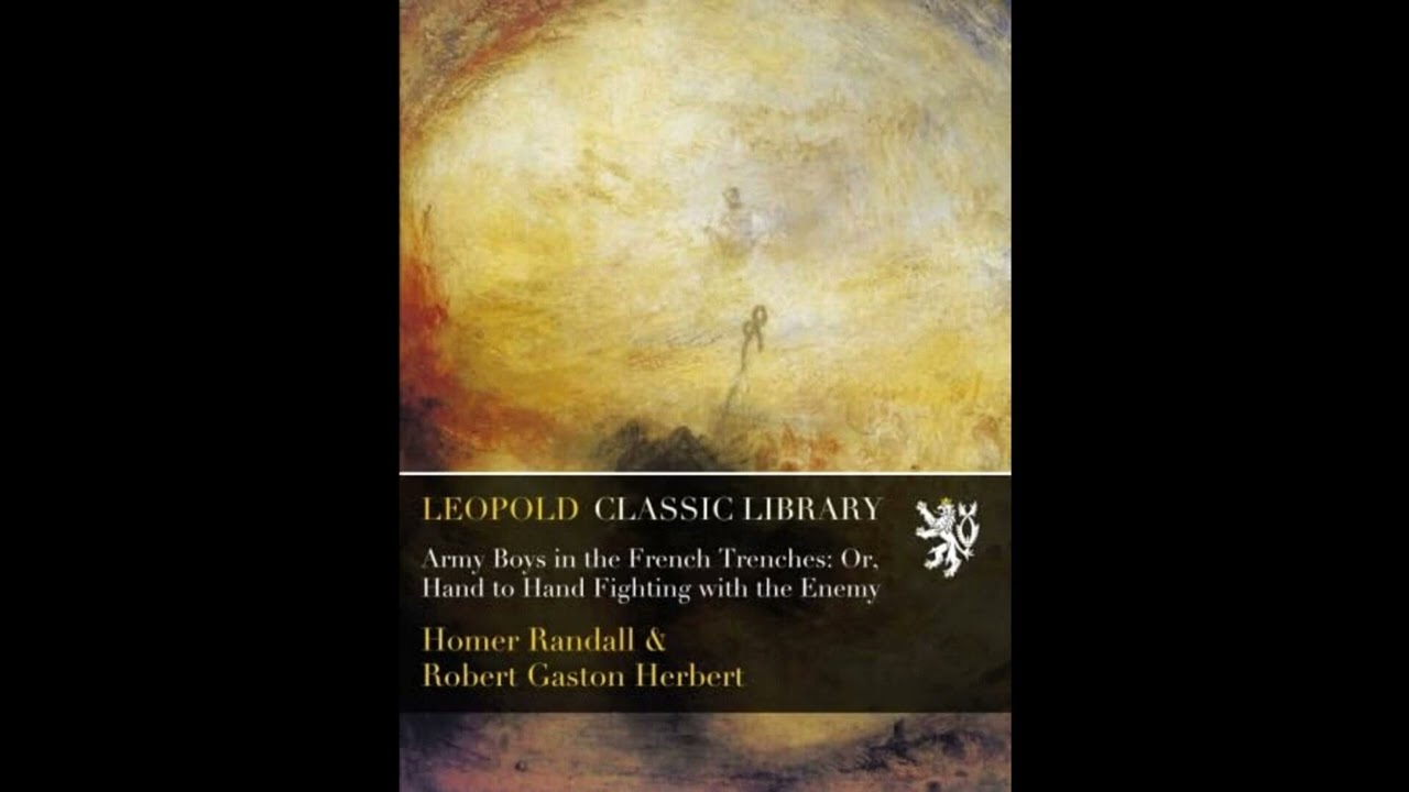 Army Boys in the French Trenches: Or, Hand to Hand Fighting with the Enemy