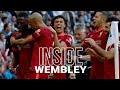 INSIDE WEMBLEY: Man City 2-3 Liverpool | JÜRGEN'S REDS REACH THE FINAL!