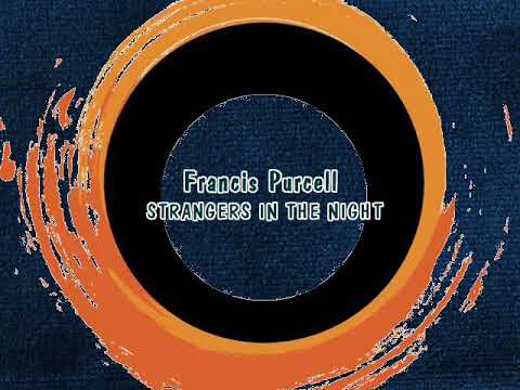 Francis Purcell - STRANGERS IN THE NIGHT