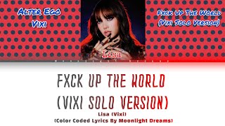 Download lagu LISA - Fxck Up The World (Vixi Solo Version) - Color Coded Lyrics (Uncensored version) mp3 Download lagu LISA - Fxck Up The World (Vixi Solo Version) - Color Coded Lyrics (Uncensored version) mp3