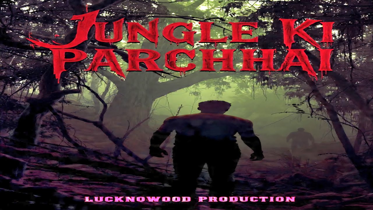 JUNGLE KI PARCHHAI HORROR MOVIE  NEW ADDITION 4K #Horror #movie #trailer #video #zombie 