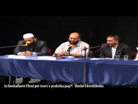 Ju hoxhallarët flisni për teori, e praktika juaj! - Hoxhë Ekrem Avdiu