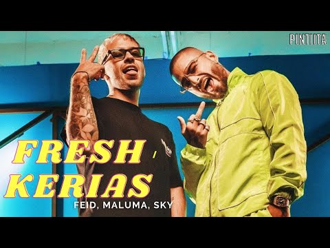 Feid, Maluma, Sky - FRESH KERIAS // Letra