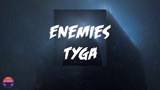 Tyga - Enemies (Lyrics Video)