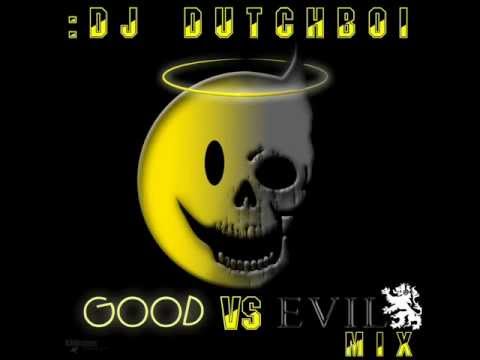 :Dj DutchBoi -Good Vs Evil Mix