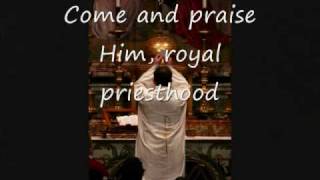 Come and Praise Him Royal Preisthood