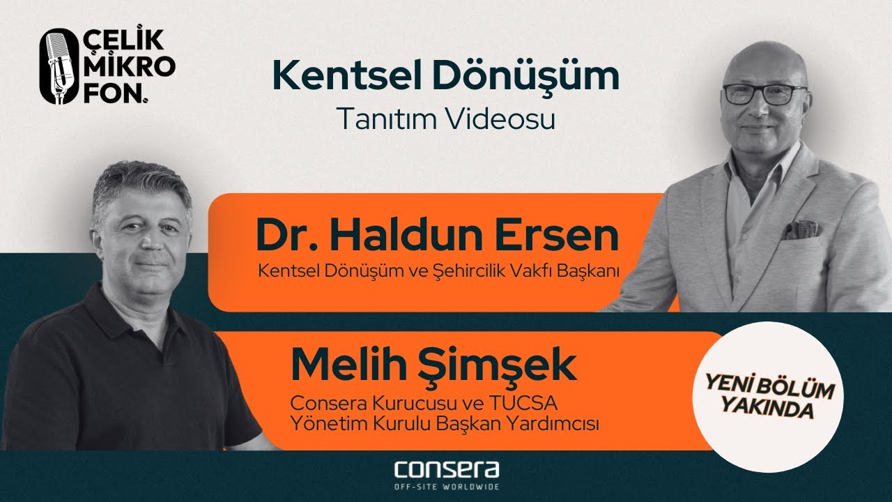 Çelik Mikrofon | Dr. Haldun Ersen | Kentsel Dönüşüm ve Şehircilik Vakfı Başkanı