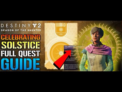 Destiny 2: Celebrating Solstice FULL Quest Guide! Solstice Of Heroes 2022 (Season Of The Haunted)